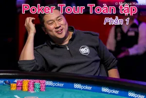 Poker Tour Toàn Tập: Phần 1